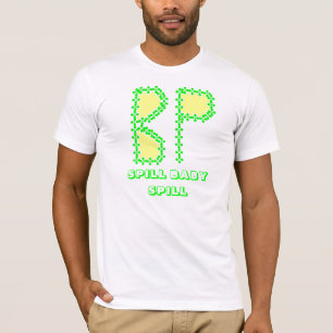 BP=BOLDLY POLLUTING AMERICAN WATERWAYS T-Shirt