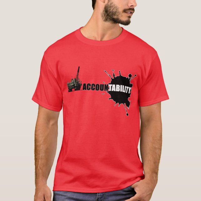 BP OIL SPILL ACCOUNTABILITY T-Shirt (Front)