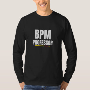 Bpm Professor Drums Drumming Bpm Professor T-Shirt