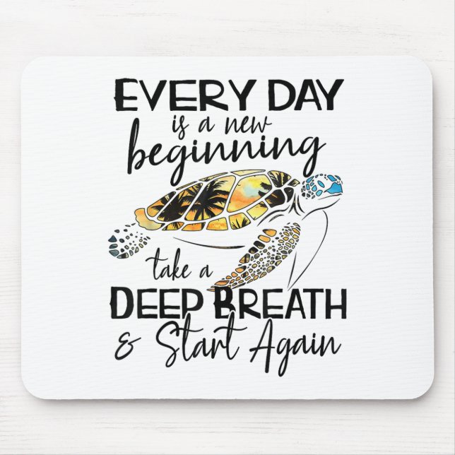 Bqwq Turtle Every Day Is A New Beginning Motivatio Mouse Mat (Front)