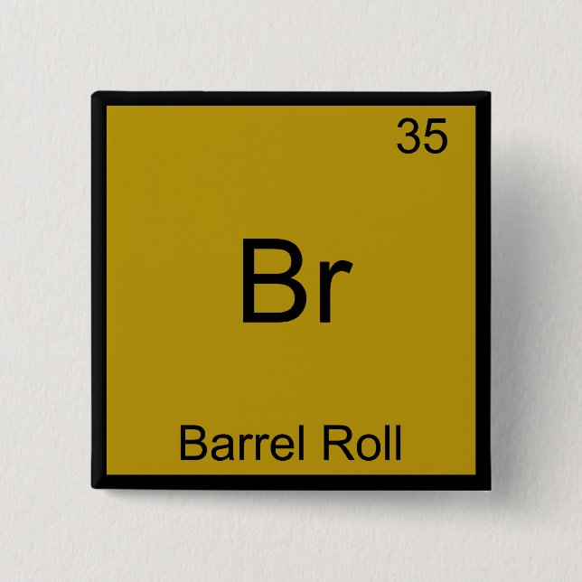 Br - Barrel Roll Funny Element Meme Chemistry Tee 15 Cm Square Badge (Front)