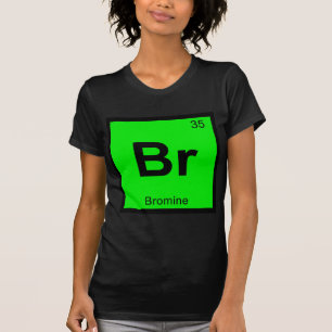 Br - Bromine Chemistry Periodic Table Symbol T-Shirt