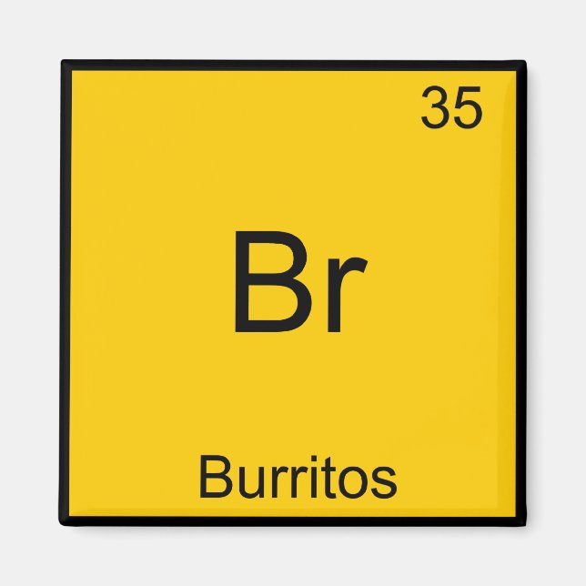 Br - Burritos Chemistry Element Symbol Funny Magnet (Front)