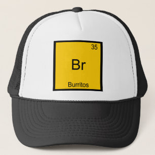 Br - Burritos Chemistry Element Symbol Funny Trucker Hat