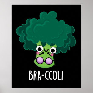 Bra-ccoli Funny Veggie Broccoli Bra Pun Dark BG Poster