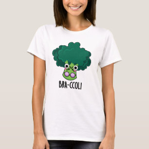 Bra-ccoli Funny Veggie Broccoli Bra Pun  T-Shirt