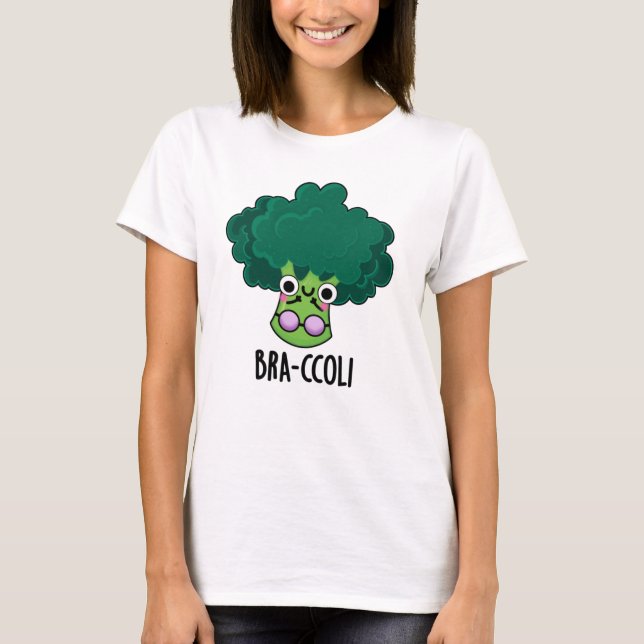 Bra-ccoli Funny Veggie Broccoli Bra Pun  T-Shirt (Front)