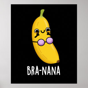 Bra-nana Funny Banana Bra Pun Dark BG Poster
