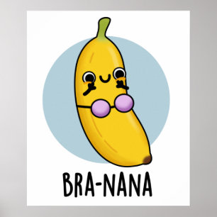 Bra-nana Funny Banana Bra Pun  Poster