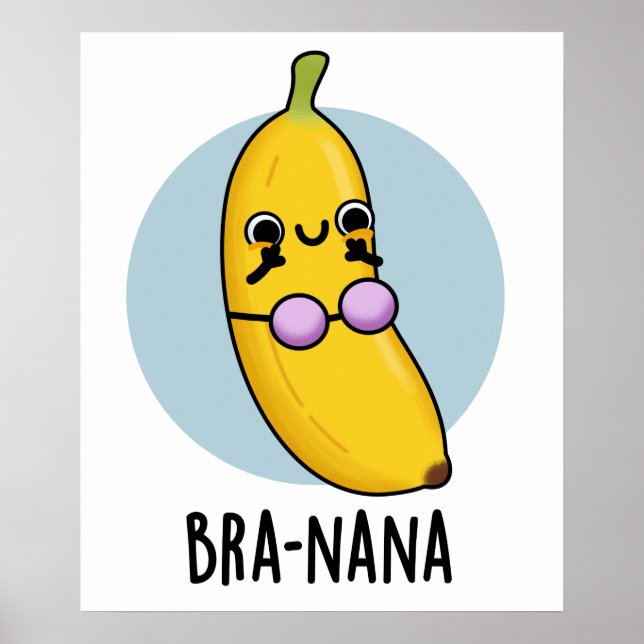 Bra-nana Funny Banana Bra Pun  Poster (Front)