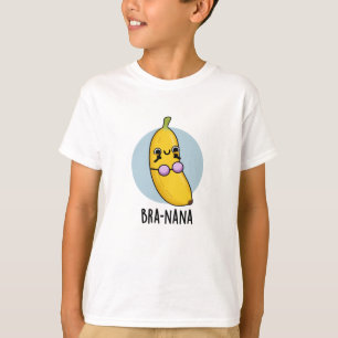 Bra-nana Funny Banana Bra Pun T-Shirt