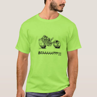 Braaaaappp!!!!!! T-Shirt