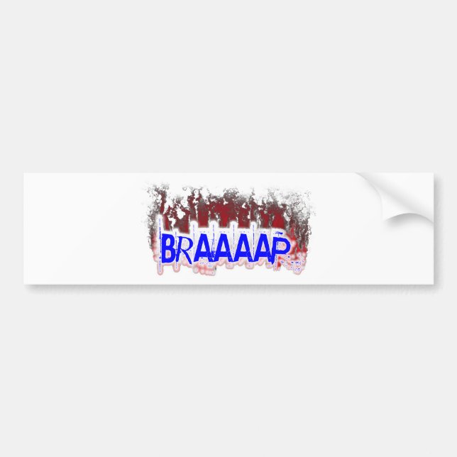 Braaaap Bumper Sticker (Front)