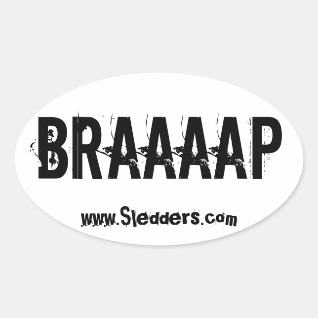 "BRAAAAP" Sledders.com Oval window sticker (Front)