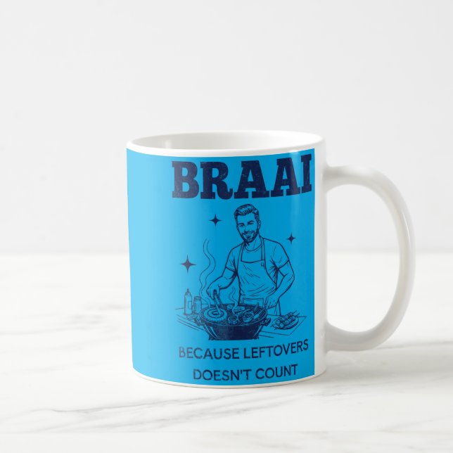 Braai Because Leftovers Doesnt Count South African Coffee Mug (Right)