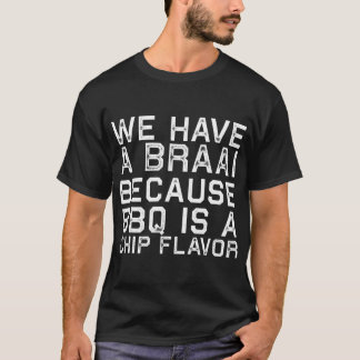 Braai Not BBQ Funny South Africa Family T-Shirt