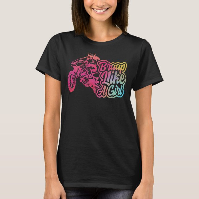 Braap Like A Girl Dirt Bike Womens   For Her Dirt T-Shirt (Front)