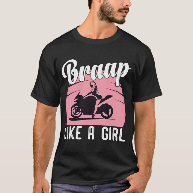 Braap Motorcycle Girl Motocross Dirt Bike Saying T-Shirt (Front)