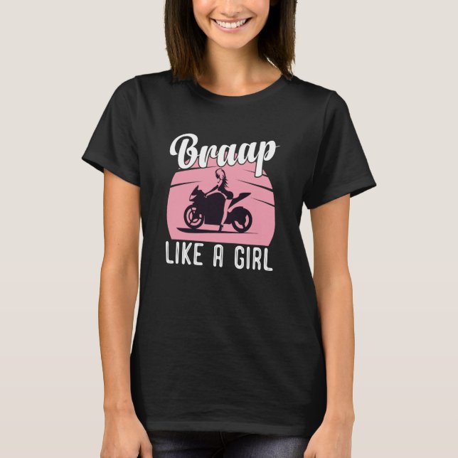 Braap Motorcycle Girl Motocross Dirt Bike Saying T-Shirt (Front)