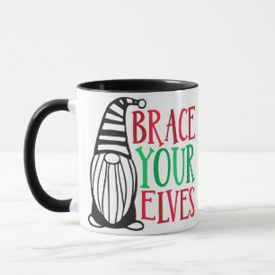 BRACE YOUR ELVES MUG