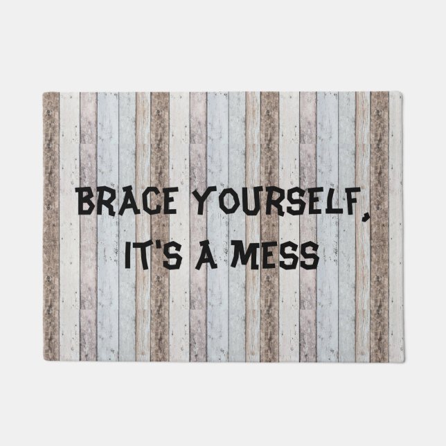 Brace Yourself It's A Mess Old Wood Background Doormat (Front)