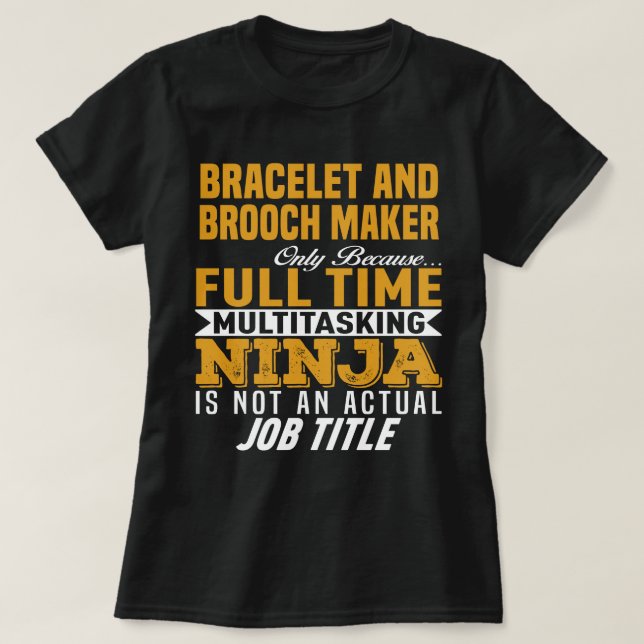 Bracelet And Brooch Maker T-Shirt (Design Front)
