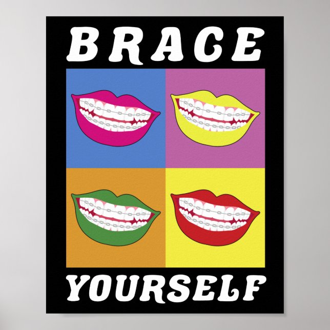 Braces Dentist Funny Orthodontist Brace Yourself Poster (Front)