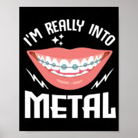 Braces Dentist Funny Orthodontist IM Really Into