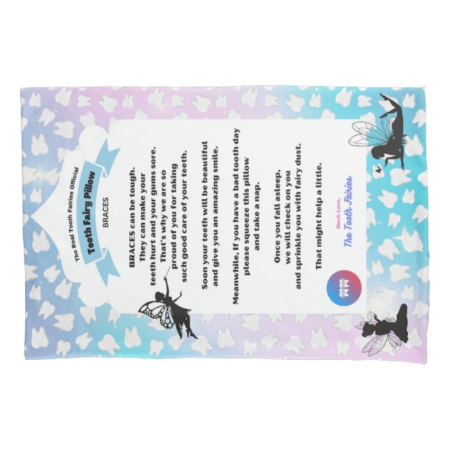 Braces, Tooth Fairies Pillowcase, for comfort  Pillowcase (Front)