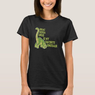 Brachiosaurus Is My Favorite Dinosaur Dino Museum T-Shirt
