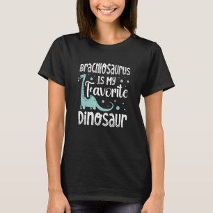 Brachiosaurus Is My Favorite Dinosaur Paleontology T-Shirt