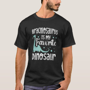 Brachiosaurus Is My Favorite Dinosaur Paleontology T-Shirt