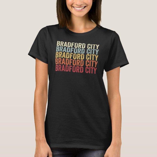 Bradford City Pennsylvania Bradford City PA Retro  T-Shirt (Front)