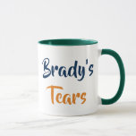 Brady's Tears Mug<br><div class="desc">Sweet delicious schadenfreude. Celebrate with some bad sportsmanship.</div>