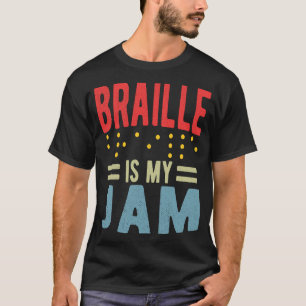 Braille is my Jam Blindness T-Shirt