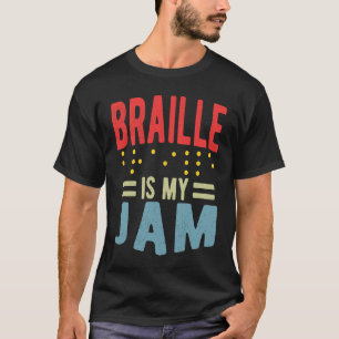 Braille is my Jam Blindness T-Shirt