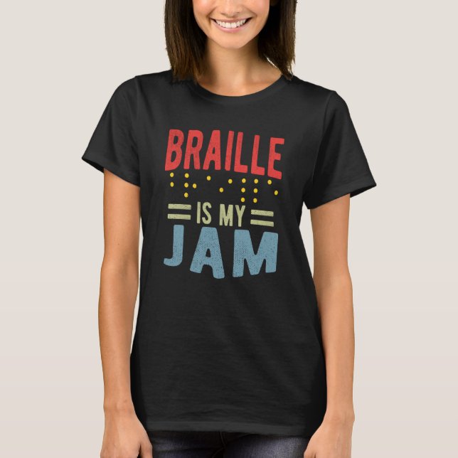 Braille is my Jam Blindness T-Shirt (Front)