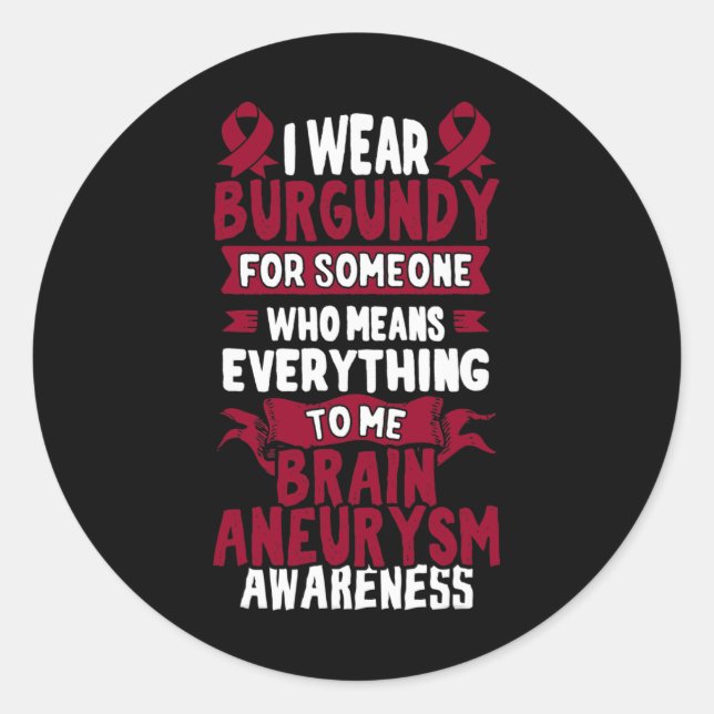 Brain Aneurysm Awareness  - Burgundy Ribbon Classic Round Sticker (Front)