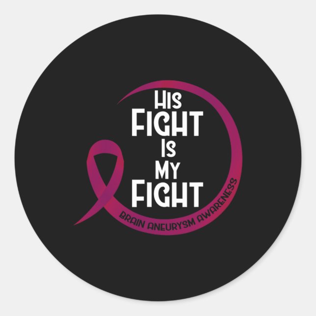 Brain Aneurysm Awareness Burgundy Ribbon His Fight Classic Round Sticker (Front)