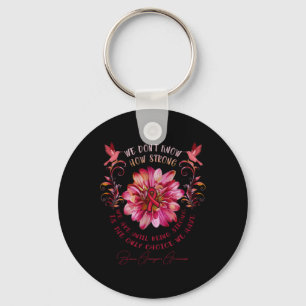 Brain Aneurysm Awareness Flower We Don't Know How Key Ring