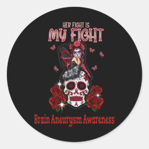 Brain Aneurysm Awareness Her Fight Is My Fight Classic Round Sticker