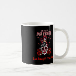 Brain Aneurysm Awareness Her Fight Is My Fight  Coffee Mug