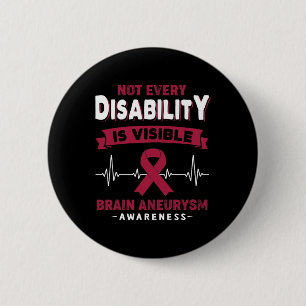 Brain Aneurysm Awareness Not Every Disability is V 6 Cm Round Badge