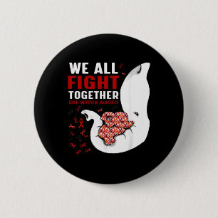 Brain Aneurysm Awareness We All Fight Together Ele 6 Cm Round Badge