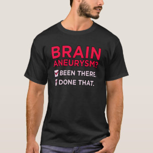 Brain Aneurysm Been There Awareness Month Support  T-Shirt