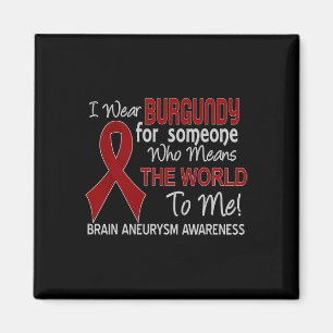 Brain Aneurysm  For Someone Who Means The World To Magnet