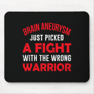 BRAIN ANEURYSM JUST PICKED THE WRONG WARRIOR MOUSE MAT