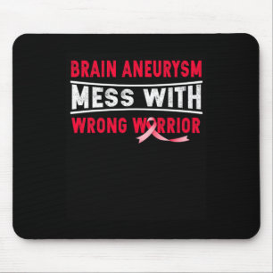 BRAIN ANEURYSM MESS WITH THE WRONG WARRIOR MOUSE MAT