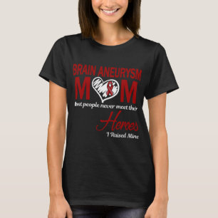 Brain Aneurysm Mum I Raised Mine T-Shirt