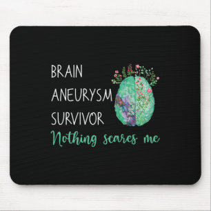 Brain Aneurysm Survivor Nothing Scares Me Mouse Mat